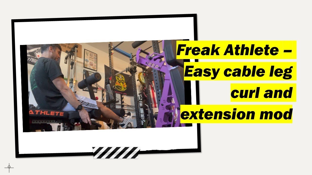Freak Athlete Hyper Pro – Easy cable leg curl and extension mod
